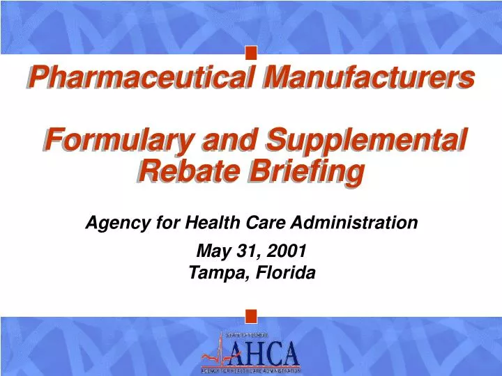 pharmaceutical manufacturers formulary and supplemental rebate briefing