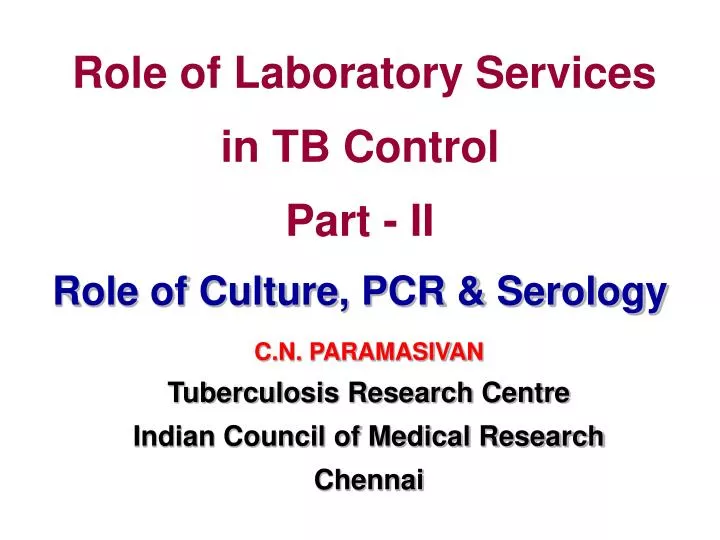 role of laboratory services in tb control part ii role of culture pcr serology