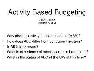 Activity Based Budgeting Paul Hopkins October 7, 2009
