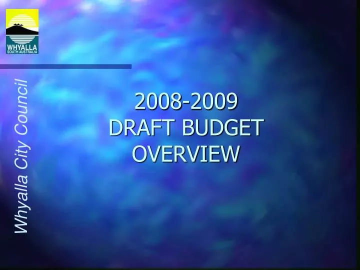2008 2009 draft budget overview