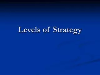 Levels of Strategy