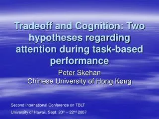 Tradeoff and Cognition: Two hypotheses regarding attention during task-based performance