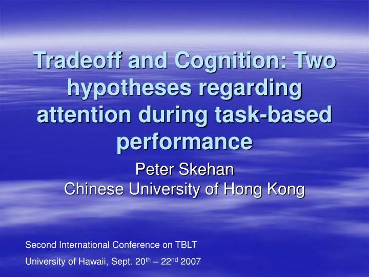 tradeoff and cognition two hypotheses regarding attention during task based performance