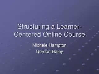 Structuring a Learner-Centered Online Course