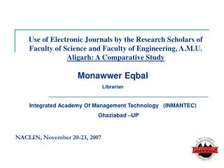 Use of Electronic Journals by the Research Scholars of Faculty of Science and Faculty of Engineering, A.M.U. Aligarh: A