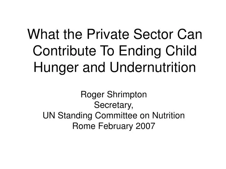 what the private sector can contribute to ending child hunger and undernutrition