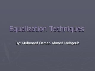 Equalization Techniques