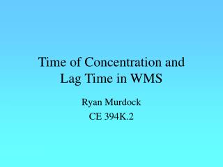 Time of Concentration and Lag Time in WMS