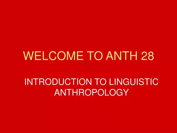 welcome to anth 28