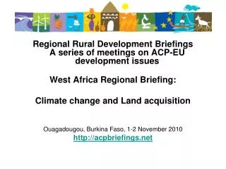 Regional Rural Development Briefings A series of meetings on ACP-EU development issues West Africa Regional Briefing: C