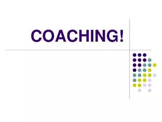 COACHING!