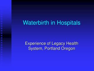 Waterbirth in Hospitals