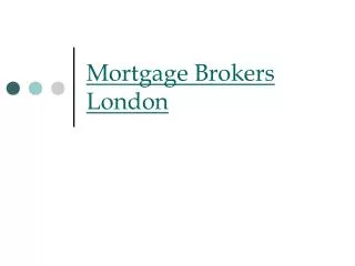 Mortgage brokers London
