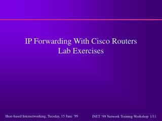IP Forwarding With Cisco Routers Lab Exercises