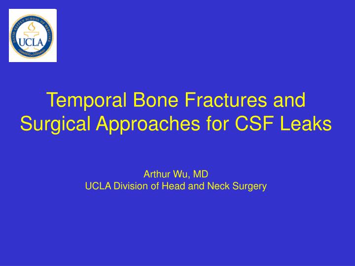 temporal bone fractures and surgical approaches for csf leaks