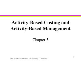 Activity-Based Costing and Activity-Based Management
