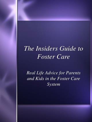 The Insiders Guide to Foster Care