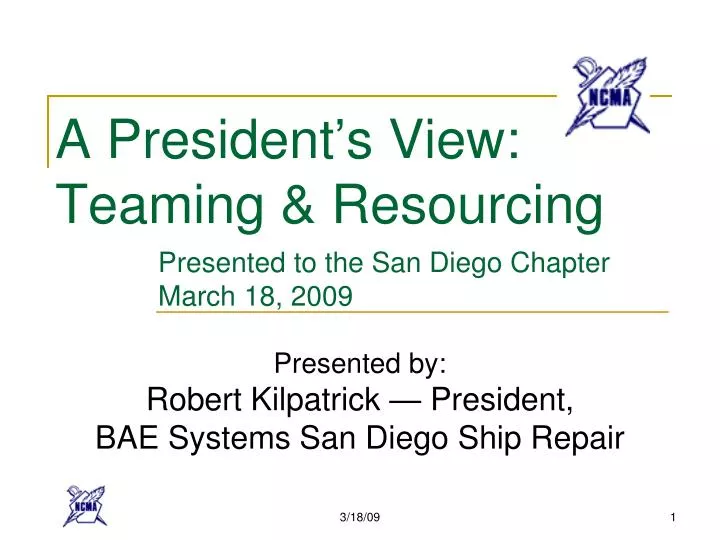 a president s view teaming resourcing presented to the san diego chapter march 18 2009