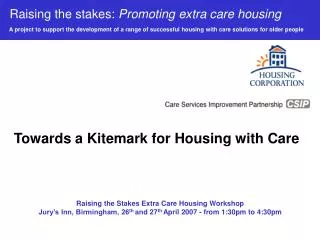 Raising the stakes: Promoting extra care housing A project to support the development of a range of successful housing