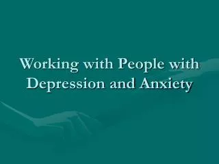 Working with People with Depression and Anxiety