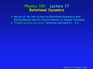Physics 101: Lecture 17 Rotational Dynamics