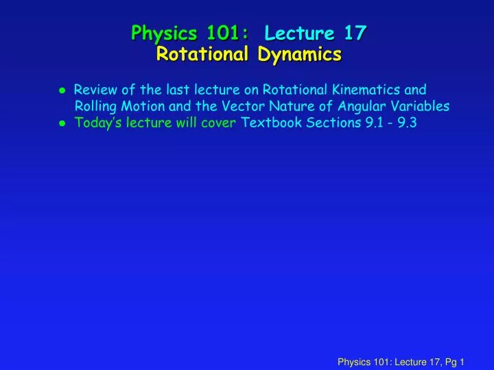 physics 101 lecture 17 rotational dynamics