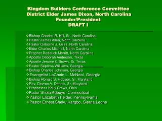 Kingdom Builders Conference Committee District Elder James Dixon, North Carolina Founder/President DRAFT I