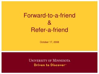 Forward-to-a-friend &amp; Refer-a-friend October 17, 2008