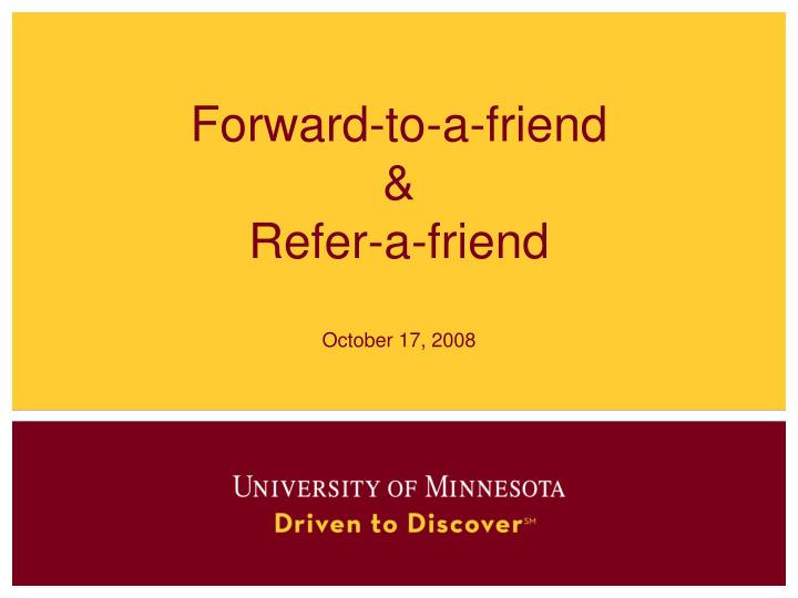 forward to a friend refer a friend october 17 2008