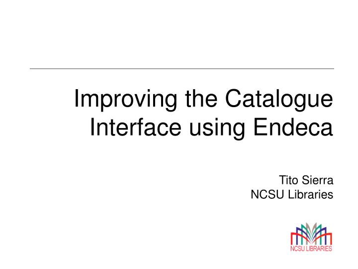 improving the catalogue interface using endeca