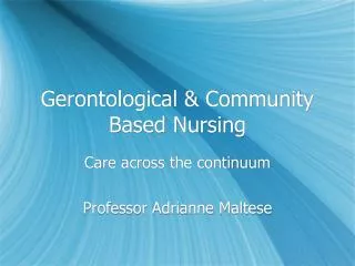 Gerontological &amp; Community Based Nursing