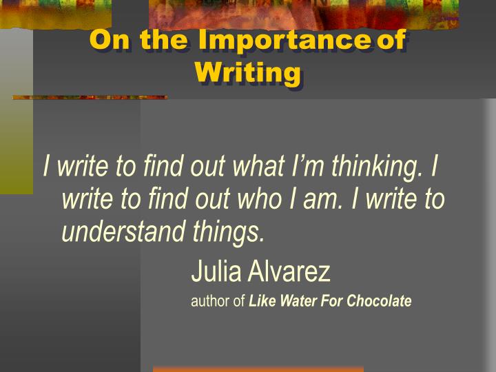 on the importance of writing