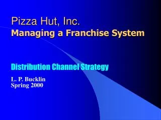Pizza Hut, Inc. Managing a Franchise System