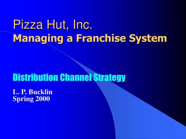 pizza hut inc managing a franchise system