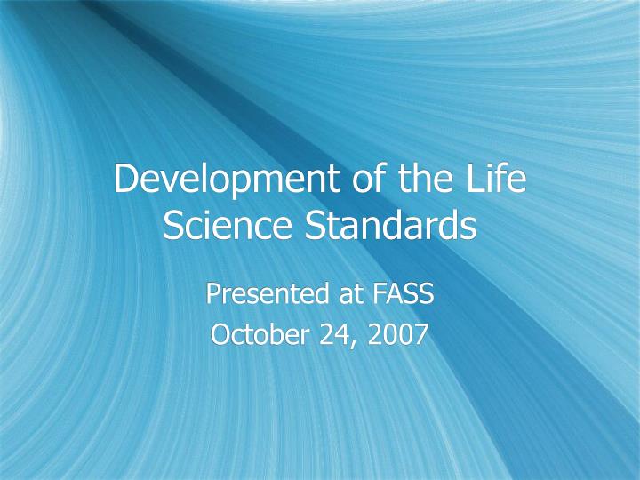 development of the life science standards