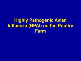 Highly Pathogenic Avian Influenza (HPAI) on the Poultry Farm