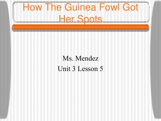 How The Guinea Fowl Got Her Spots