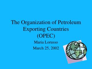 The Organization of Petroleum Exporting Countries (OPEC)