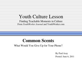 Youth Culture Lesson Finding Teachable Moments in Culture From YouthWorker Journal and YouthWorker