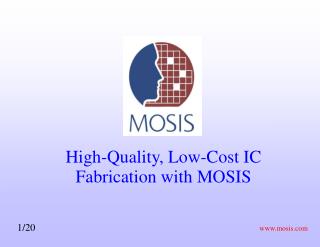 High-Quality, Low-Cost IC Fabrication with MOSIS