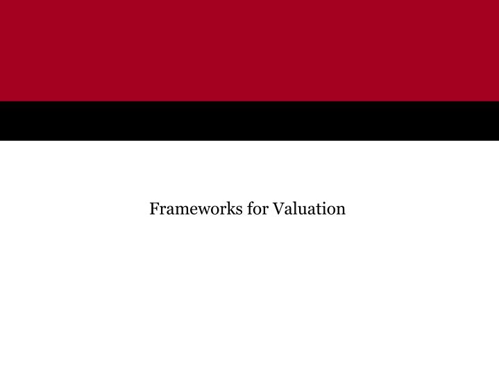 frameworks for valuation