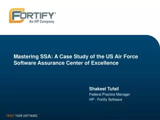 Mastering SSA: A Case Study of the US Air Force Software Assurance Center of Excellence