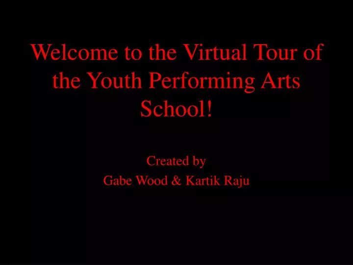 welcome to the virtual tour of the youth performing arts school