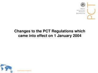 Changes to the PCT Regulations which came into effect on 1 January 2004