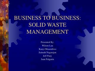 BUSINESS TO BUSINESS: SOLID WASTE MANAGEMENT