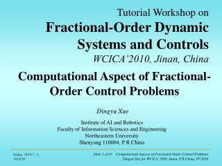 Tutorial Workshop on Fractional-Order Dynamic Systems and Controls WCICA’2010, Jinan, China