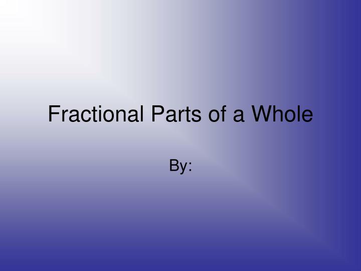 fractional parts of a whole