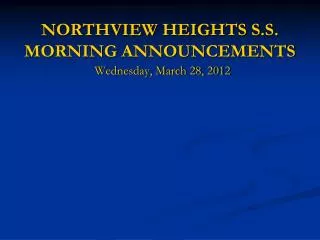 NORTHVIEW HEIGHTS S.S. MORNING ANNOUNCEMENTS