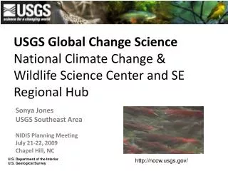 USGS Global Change Science National Climate Change &amp; Wildlife Science Center and SE Regional Hub