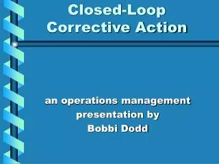 Closed-Loop Corrective Action